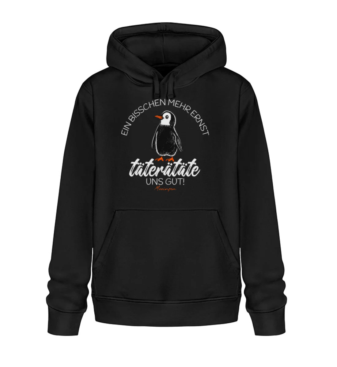 Bisschen mehr Ernst täterätäte uns gut · Unisex Bio Hoodie