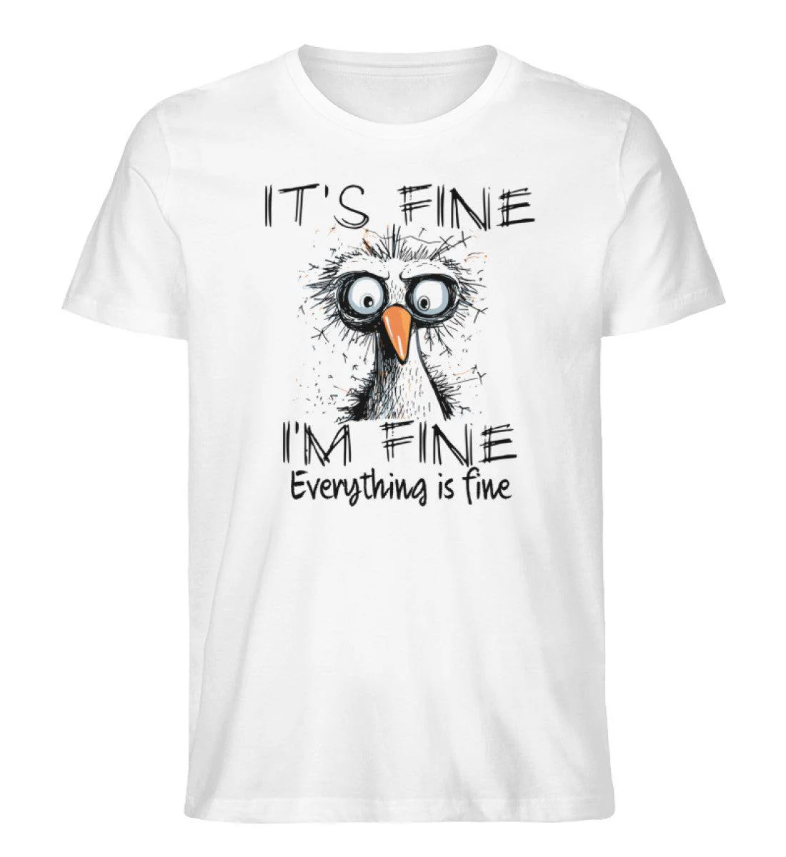 It's fine. I'm fine. Everything is fine · Herren Premium Bio T-Shirt