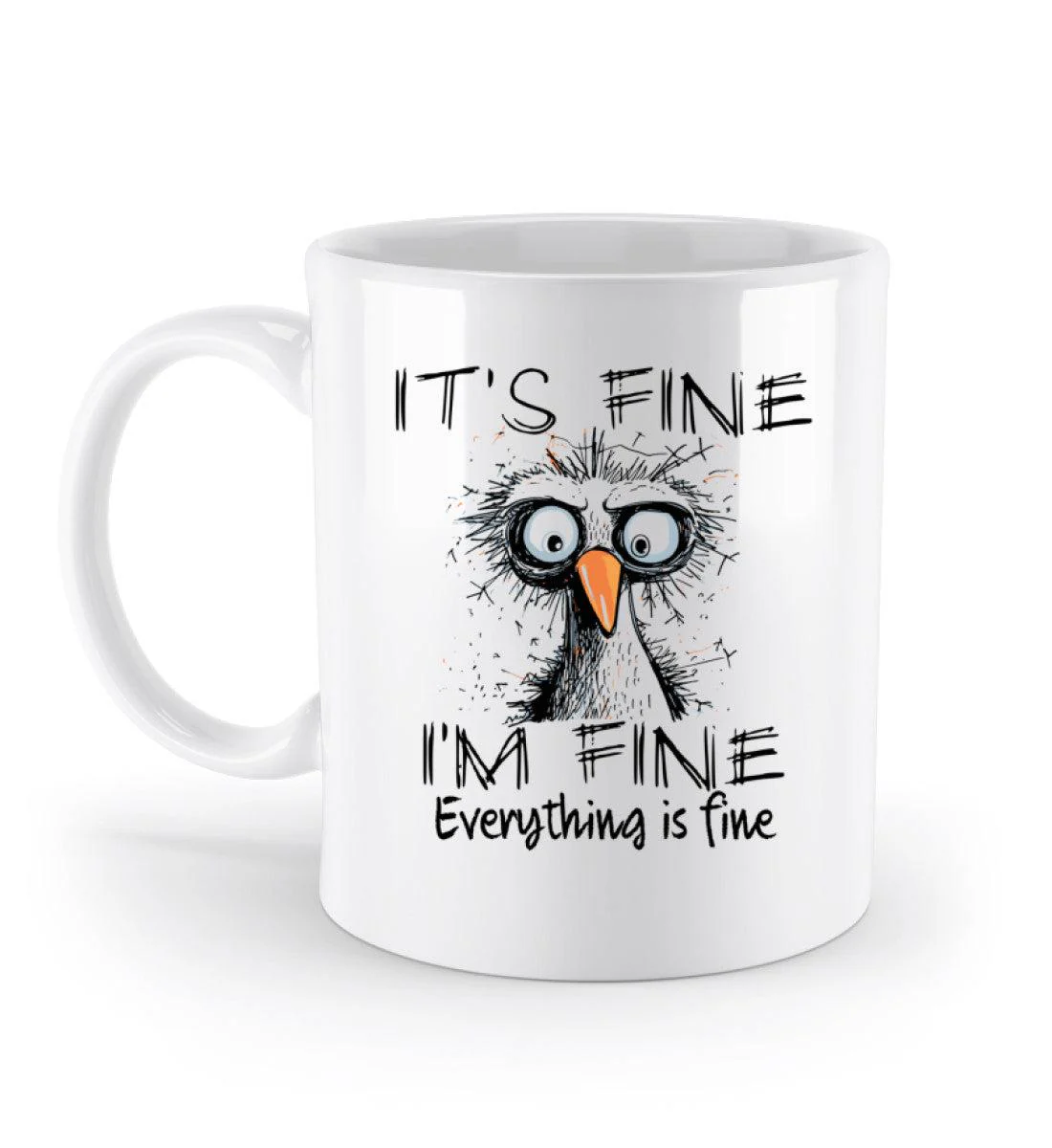 It's fine. I'm fine. Everything is fine · Keramik Tasse weiß