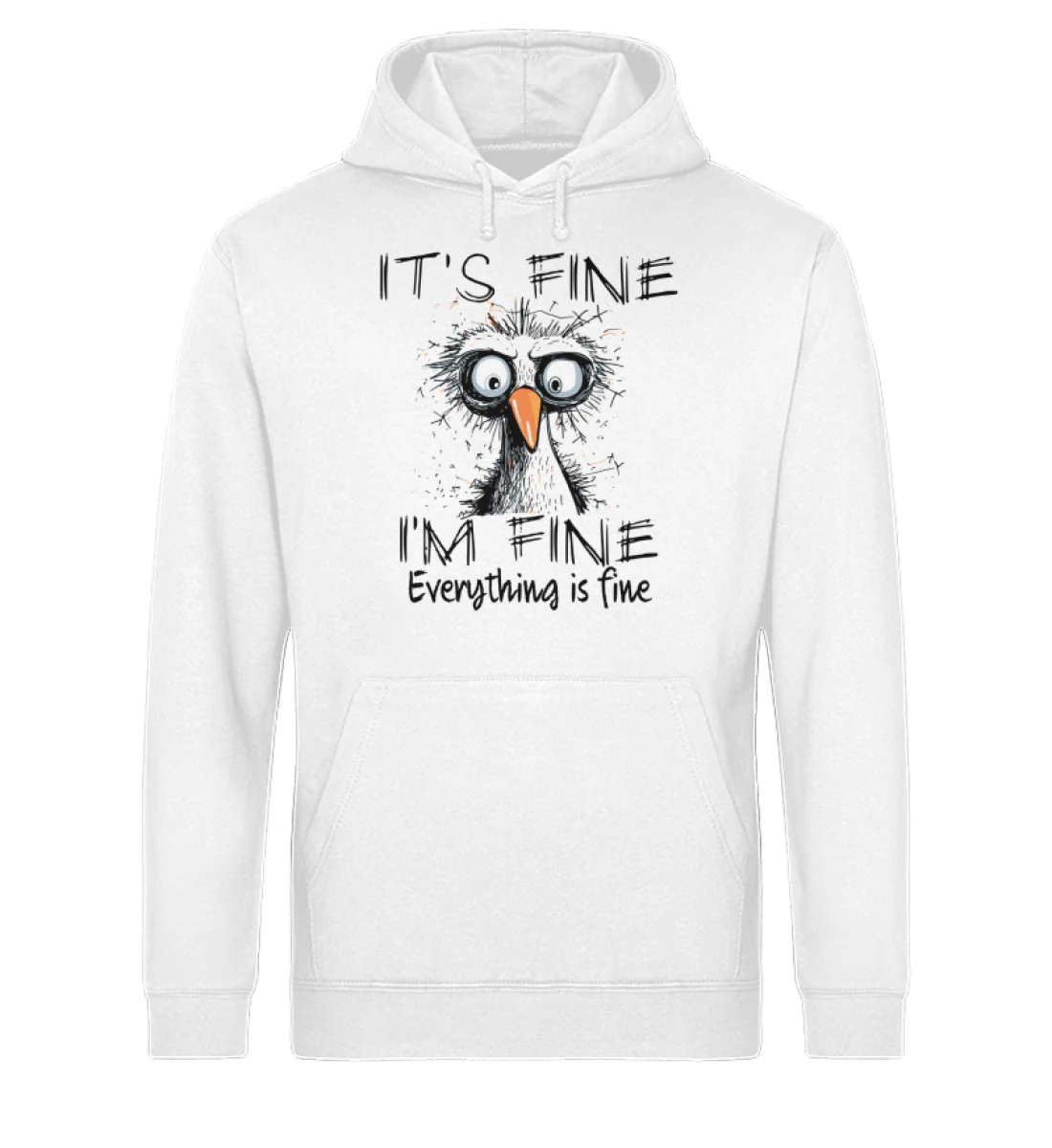 It's fine. I'm fine. Everything is fine · Unisex Bio Hoodie