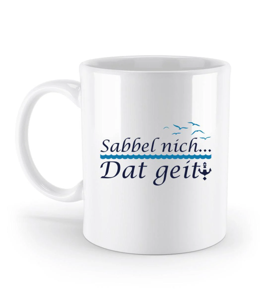 Sabbel nich.. Dat geit! · Keramik Tasse weiß