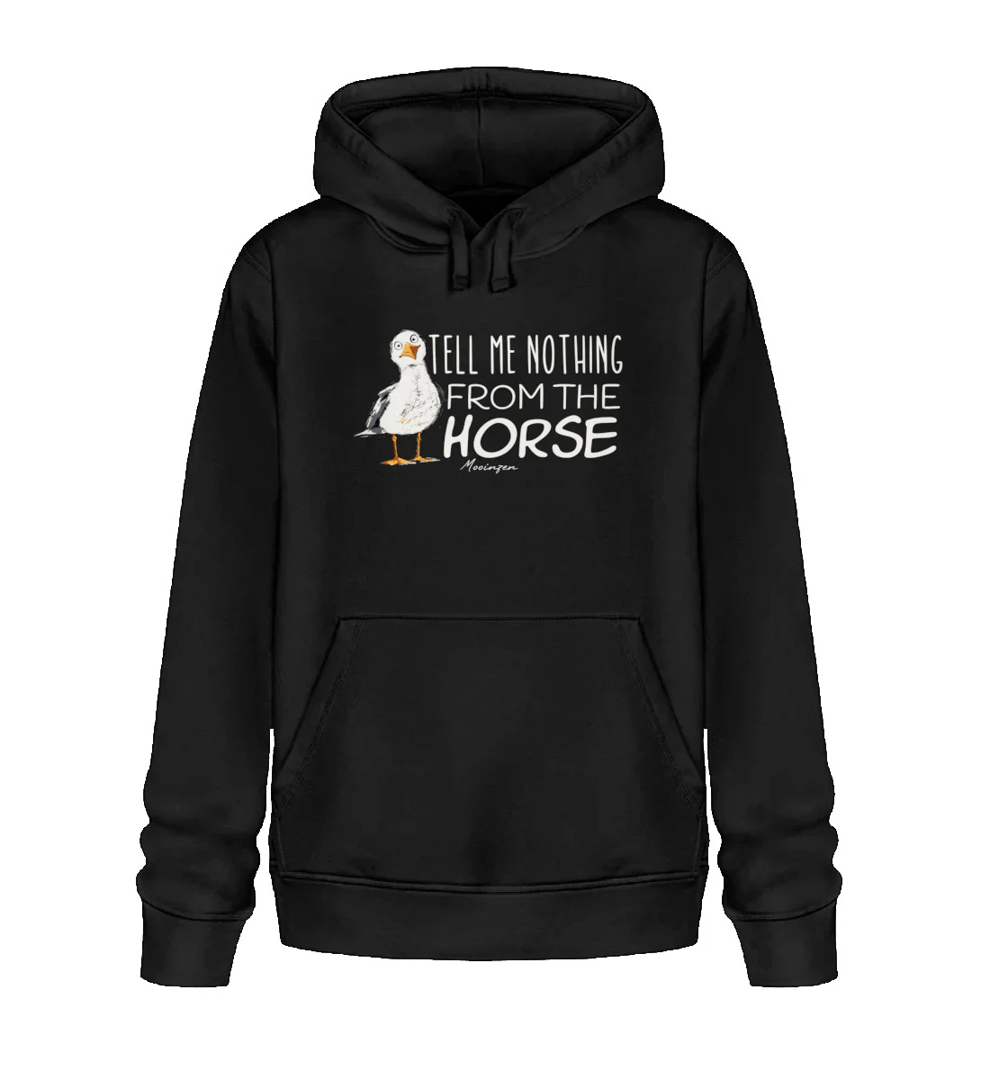 Tell me nothing from the Horse! · Unisex Bio Hoodie