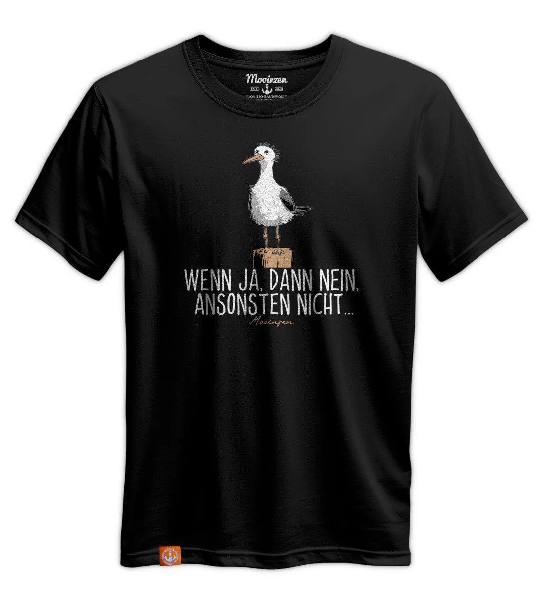 Wenn Ja Dann Nein Ansonsten Nicht · Unisex Premium Bio T-Shirt
