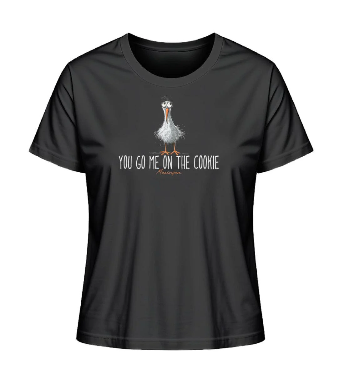 You go me on the cookie · Damen Premium Bio T-Shirt 2.0